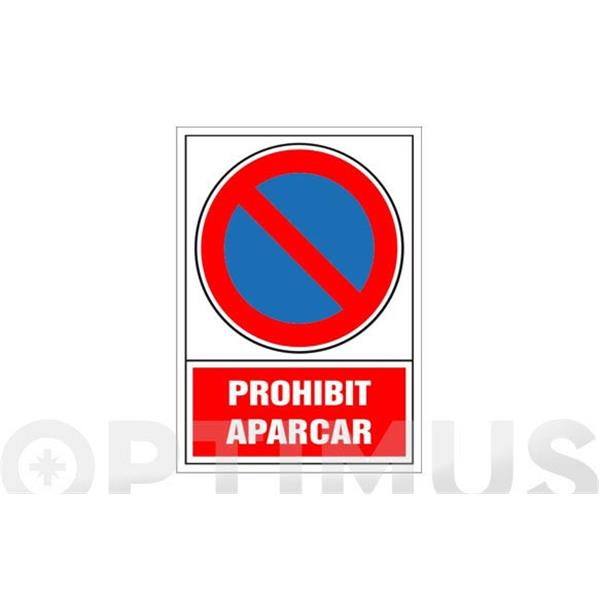 SENYAL PROHIBIT APARCAR  345X245 MM-PR